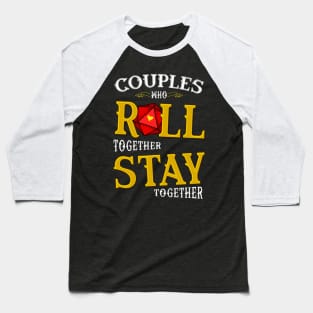 Couples who Roll together Stay together Baseball T-Shirt